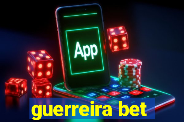 guerreira bet